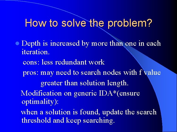 How to solve the problem? l Depth is increased by more than one in