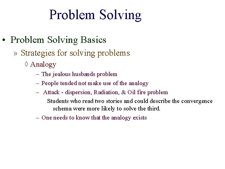 Problem Solving • Problem Solving Basics » Strategies for solving problems ◊ Analogy –