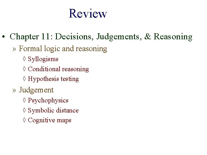 Review • Chapter 11: Decisions, Judgements, & Reasoning » Formal logic and reasoning ◊