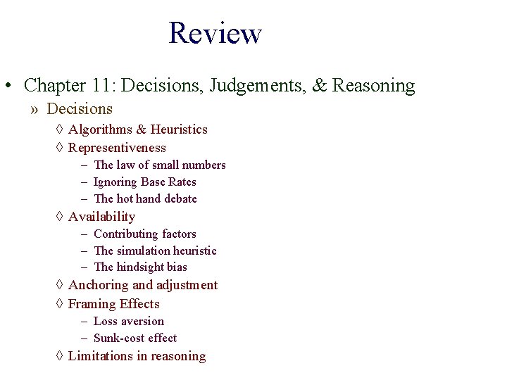 Review • Chapter 11: Decisions, Judgements, & Reasoning » Decisions ◊ Algorithms & Heuristics