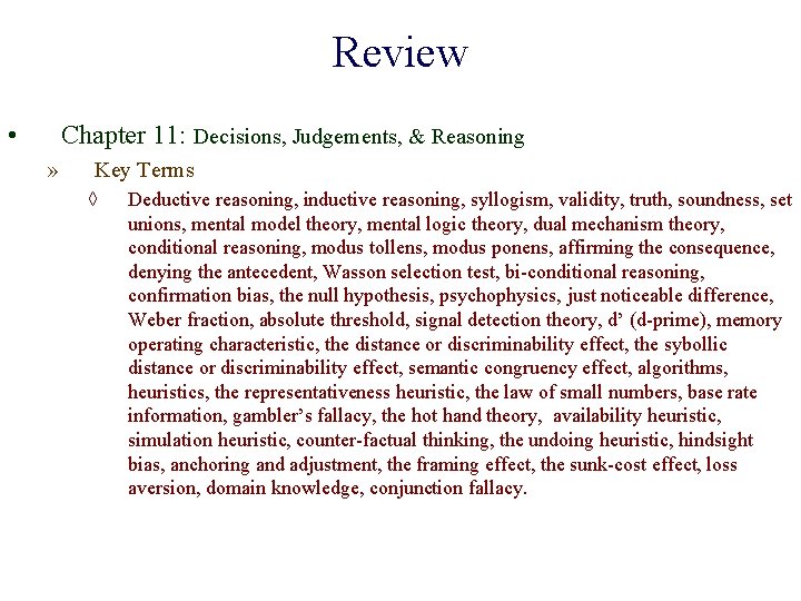 Review • Chapter 11: Decisions, Judgements, & Reasoning » Key Terms ◊ Deductive reasoning,