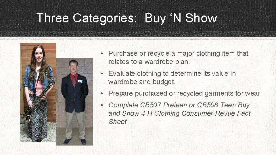 Three Categories: Buy ‘N Show • Purchase or recycle a major clothing item that