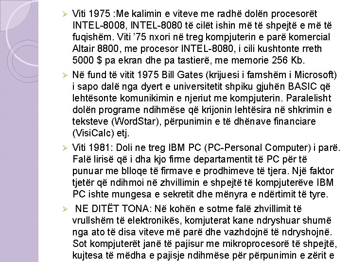 Viti 1975 : Me kalimin e viteve me radhë dolën procesorët INTEL-8008, INTEL-8080 të