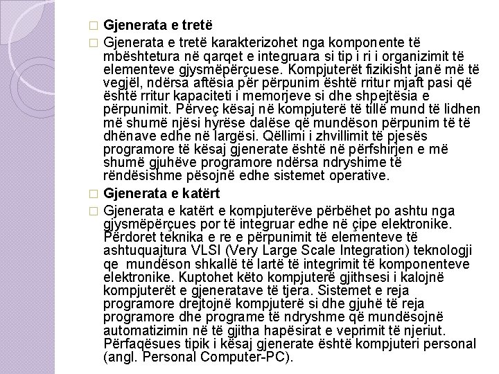 Gjenerata e tretë � Gjenerata e tretë karakterizohet nga komponente të mbështetura në qarqet