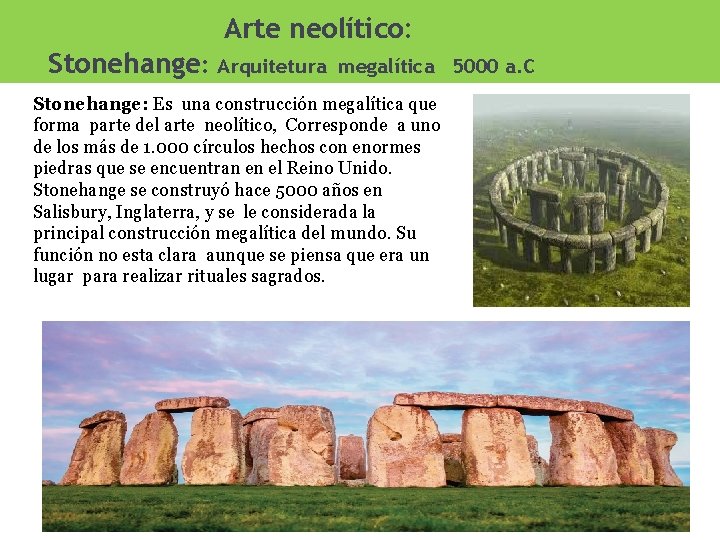 Arte neolítico: Stonehange: Arquitetura megalítica 5000 a. C Stonehange: Es una construcción megalítica que