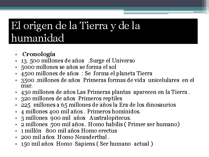 El origen de la Tierra y de la humanidad • • • • Cronología