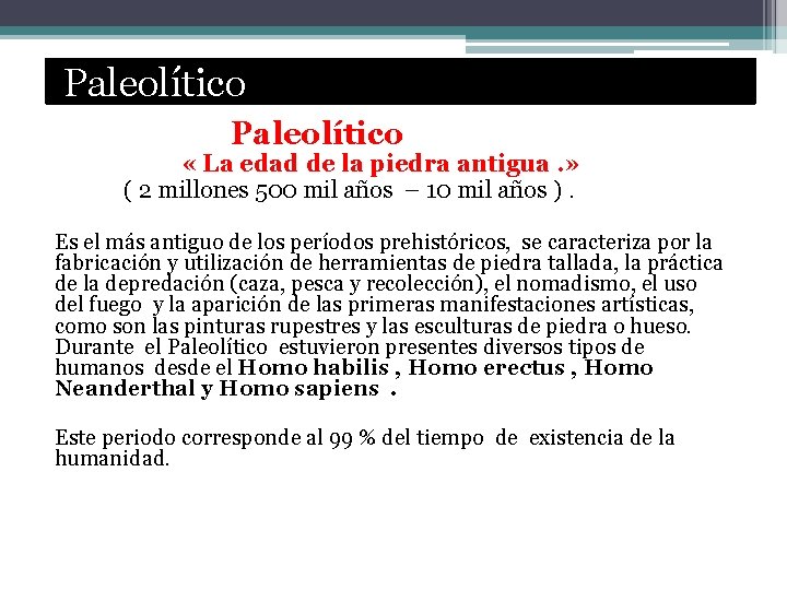 Paleolítico « La edad de la piedra antigua. » ( 2 millones 500 mil