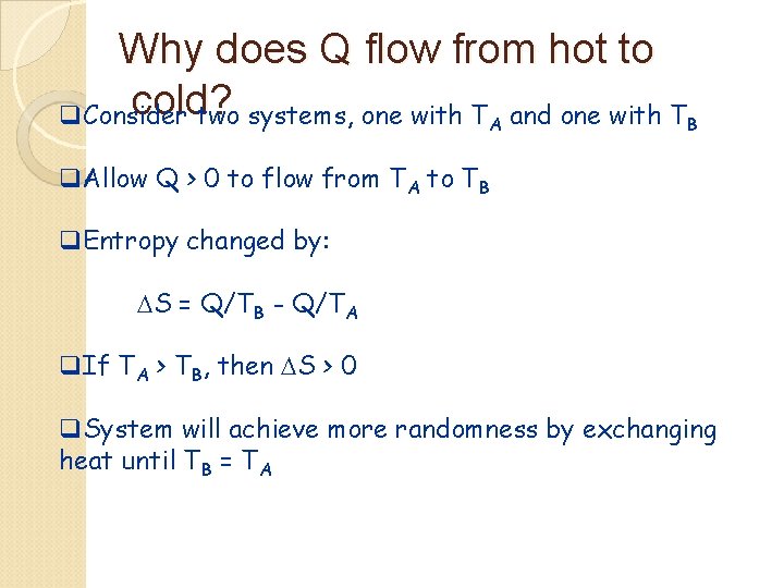 Why does Q flow from hot to cold? q. Consider two systems, one with