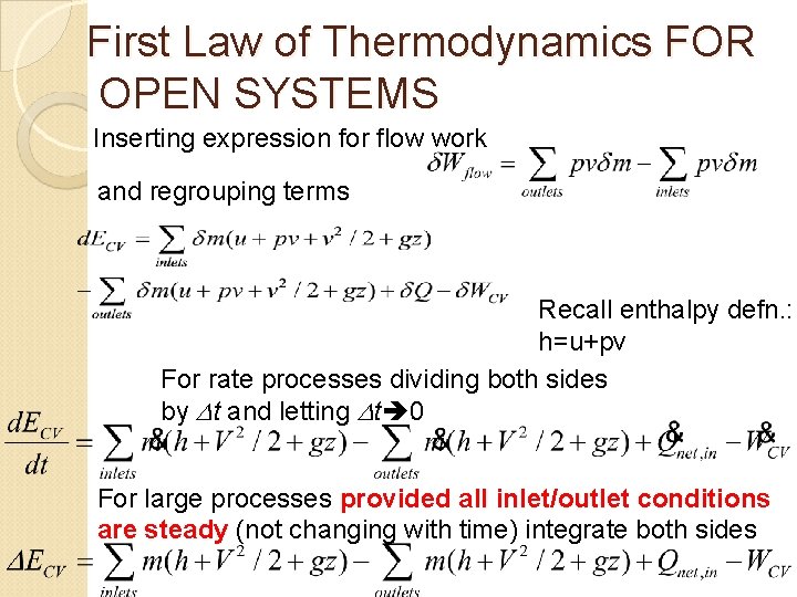 First Law of Thermodynamics FOR OPEN SYSTEMS Inserting expression for flow work and regrouping