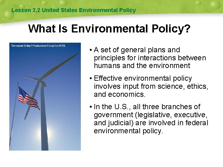 Lesson 2. 2 United States Environmental Policy What Is Environmental Policy? • A set