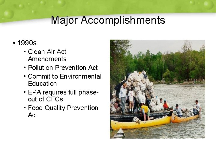 Major Accomplishments • 1990 s • Clean Air Act Amendments • Pollution Prevention Act