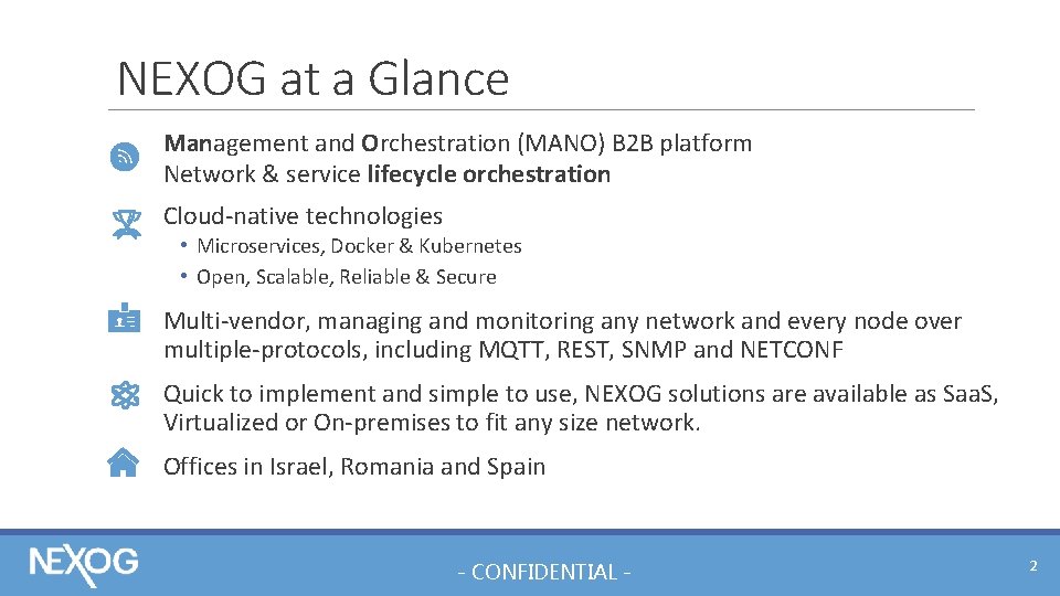 NEXOG at a Glance Management and Orchestration (MANO) B 2 B platform Network &