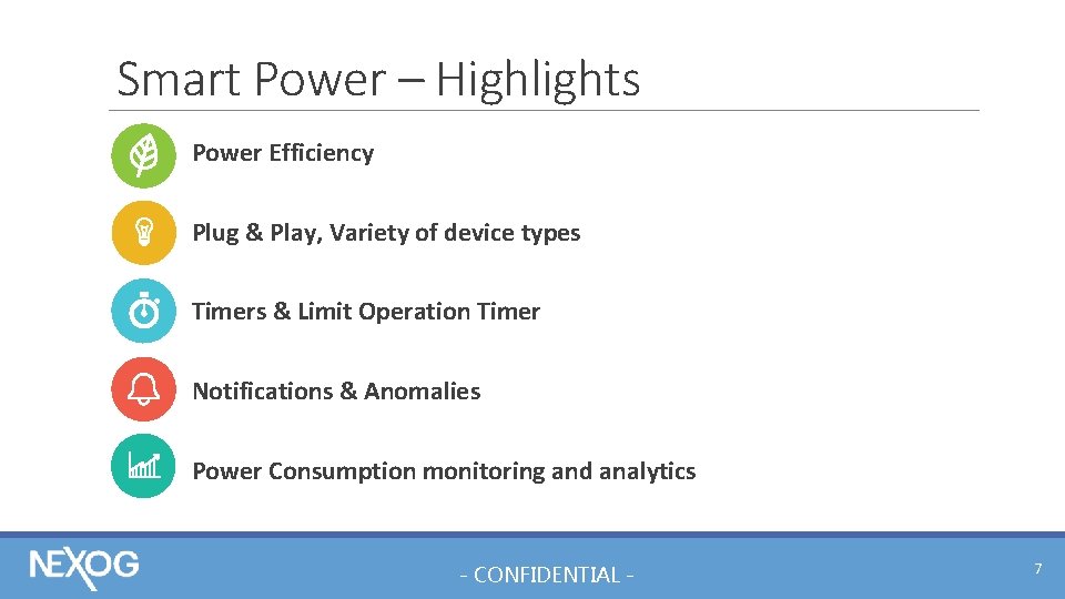 Smart Power – Highlights Power Efficiency Plug & Play, Variety of device types Timers