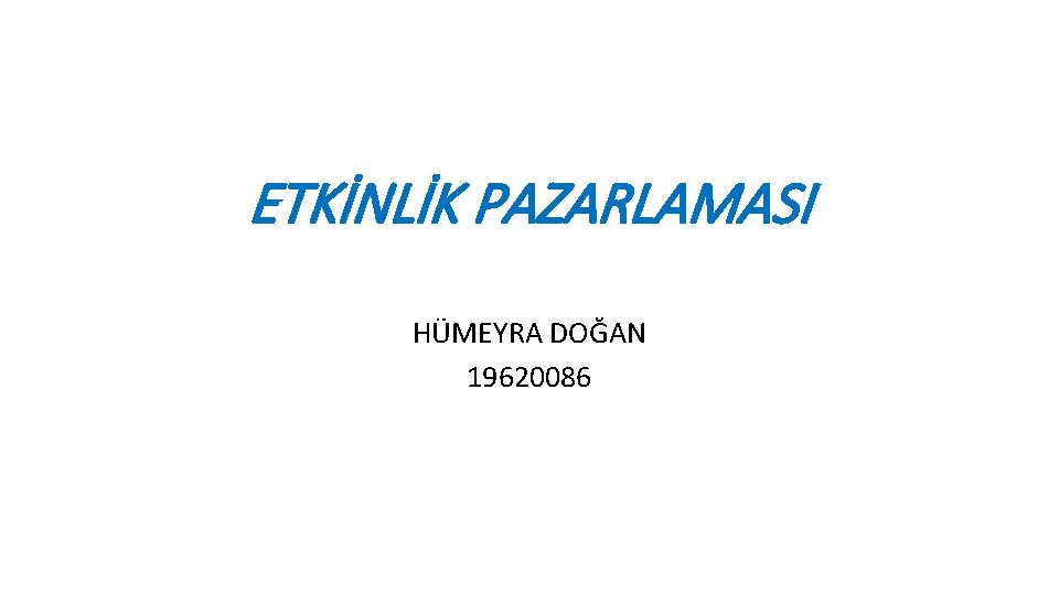 ETKİNLİK PAZARLAMASI HÜMEYRA DOĞAN 19620086 