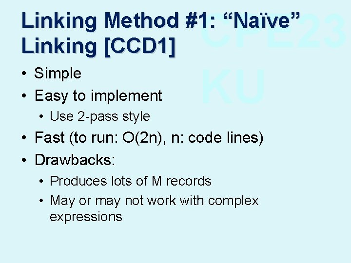 CPE 23 KU Linking Method #1: “Naïve” Linking [CCD 1] • Simple • Easy