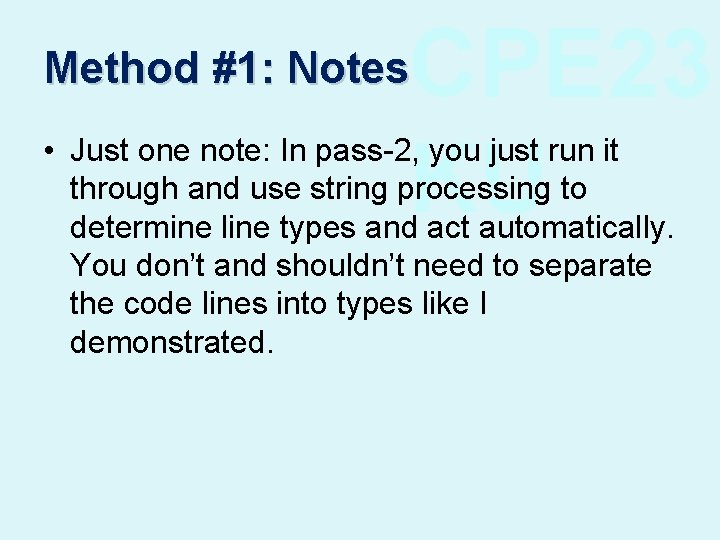 CPE 23 KU Method #1: Notes • Just one note: In pass-2, you just