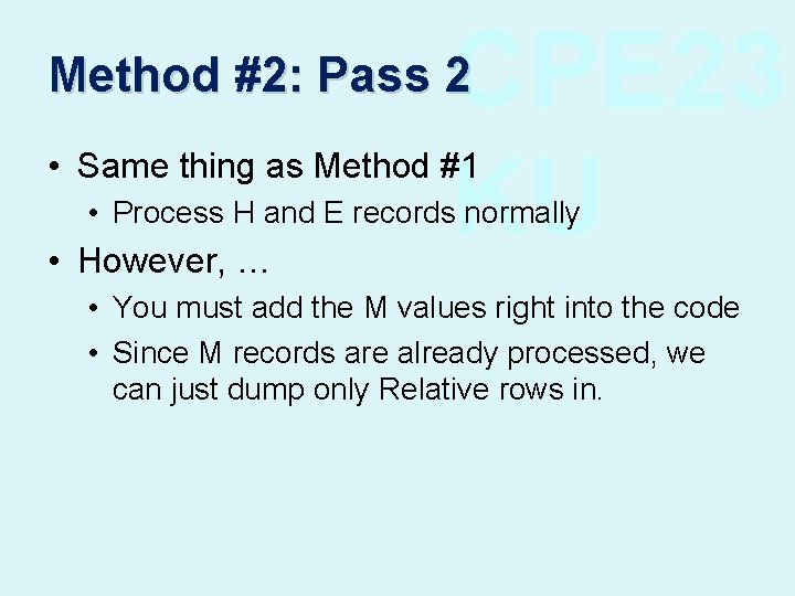 CPE 23 KU Method #2: Pass 2 • Same thing as Method #1 •