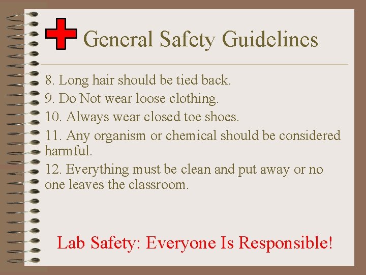  General Safety Guidelines 8. Long hair should be tied back. 9. Do Not