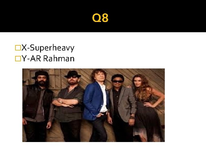 Q 8 �X-Superheavy �Y-AR Rahman 