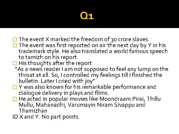 Q 1 � The event X marked the freedom of 30 crore slaves. �