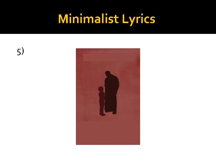 Minimalist Lyrics 5) 
