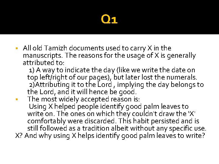 Q 1 All old Tamizh documents used to carry X in the manuscripts. The