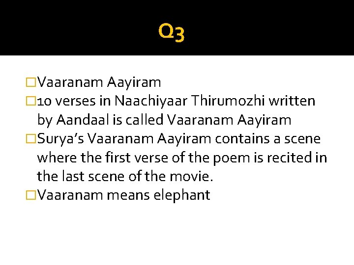 Q 3 �Vaaranam Aayiram � 10 verses in Naachiyaar Thirumozhi written by Aandaal is
