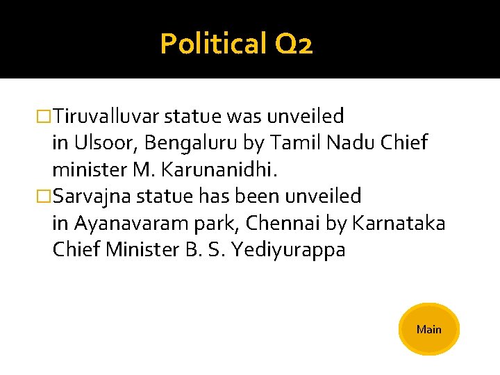 Political Q 2 �Tiruvalluvar statue was unveiled in Ulsoor, Bengaluru by Tamil Nadu Chief