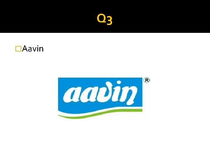 Q 3 �Aavin 