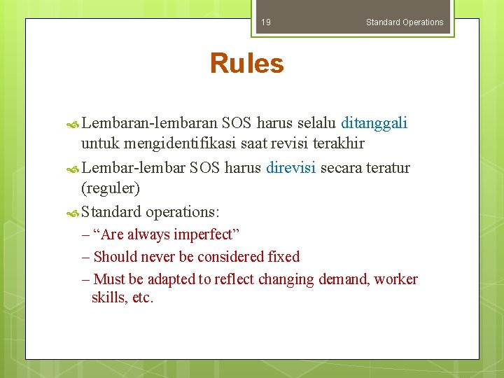 19 Standard Operations Rules Lembaran-lembaran SOS harus selalu ditanggali untuk mengidentifikasi saat revisi terakhir