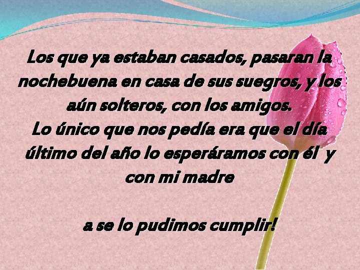 Los que ya estaban casados, pasaran la nochebuena en casa de sus suegros, y