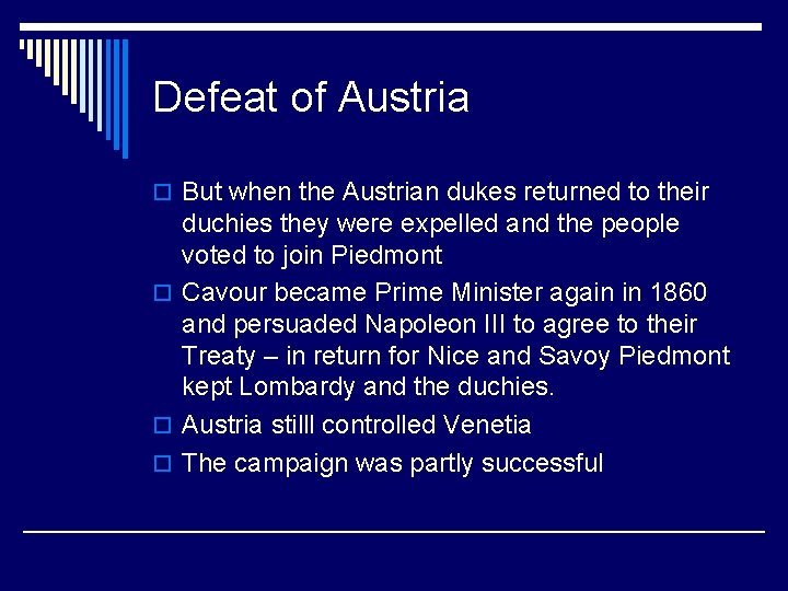 Defeat of Austria o But when the Austrian dukes returned to their duchies they