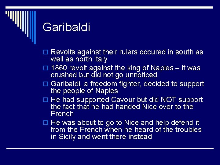 Garibaldi o Revolts against their rulers occured in south as o o well as