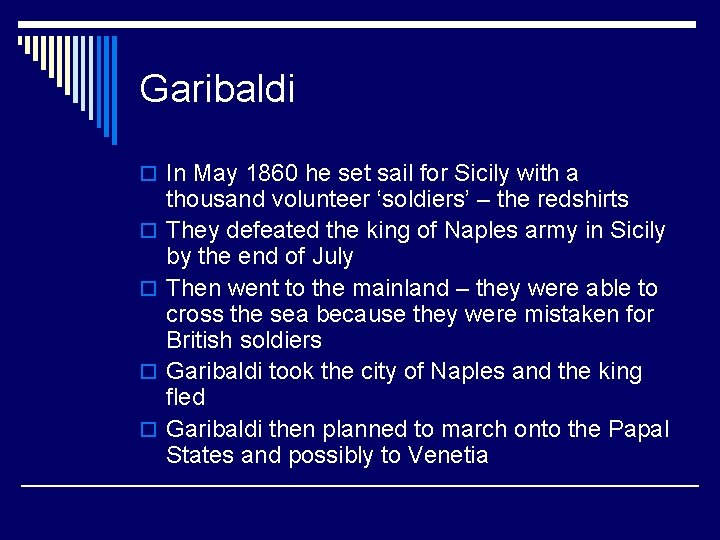 Garibaldi o In May 1860 he set sail for Sicily with a o o