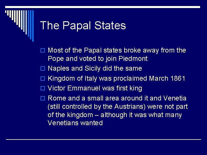 The Papal States o Most of the Papal states broke away from the o