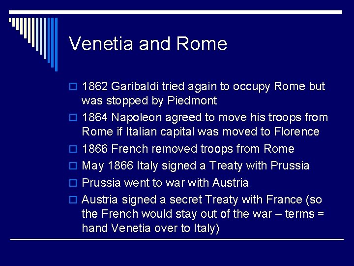 Venetia and Rome o 1862 Garibaldi tried again to occupy Rome but o o