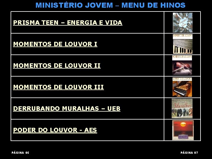 MINISTÉRIO JOVEM – MENU DE HINOS PRISMA TEEN – ENERGIA E VIDA MOMENTOS DE