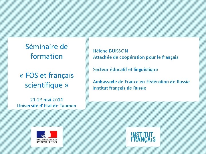 Séminaire de formation « FOS et français scientifique » 21 -23 mai 2014 Université