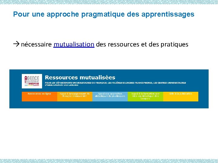 Pour une approche pragmatique des apprentissages à nécessaire mutualisation des ressources et des pratiques