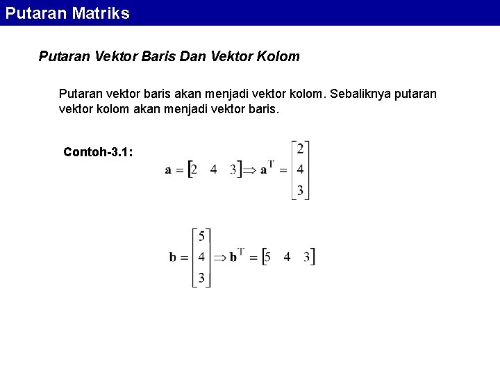 Putaran Matriks Putaran Vektor Baris Dan Vektor Kolom Putaran vektor baris akan menjadi vektor