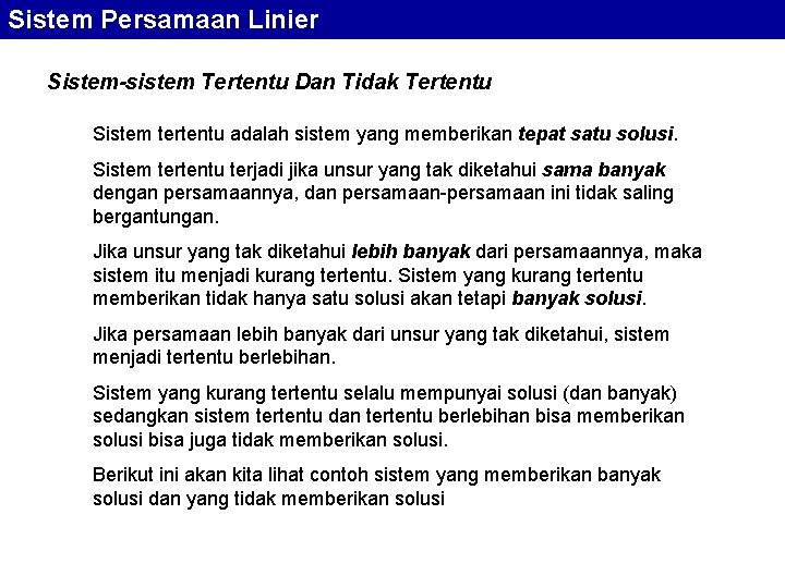 Sistem Persamaan Linier Sistem-sistem Tertentu Dan Tidak Tertentu Sistem tertentu adalah sistem yang memberikan