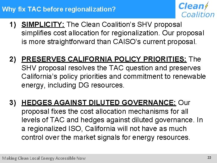 Why fix TAC before regionalization? 1) SIMPLICITY: The Clean Coalition’s SHV proposal simplifies cost