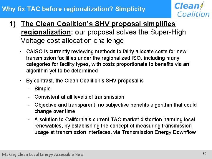 Why fix TAC before regionalization? Simplicity 1) The Clean Coalition’s SHV proposal simplifies regionalization: