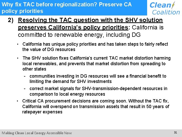 Why fix TAC before regionalization? Preserve CA policy priorities 2) Resolving the TAC question