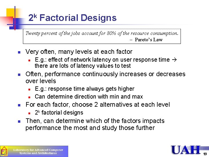 2 k Factorial Designs Twenty percent of the jobs account for 80% of the 2 k Factorial Designs Twenty percent of the jobs account for 80% of the