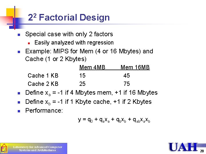 22 Factorial Design n Special case with only 2 factors n n Easily analyzed 22 Factorial Design n Special case with only 2 factors n n Easily analyzed
