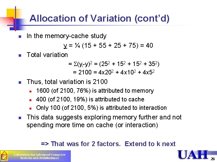 Allocation of Variation (cont’d) n n In the memory-cache study y = ¼ (15 Allocation of Variation (cont’d) n n In the memory-cache study y = ¼ (15
