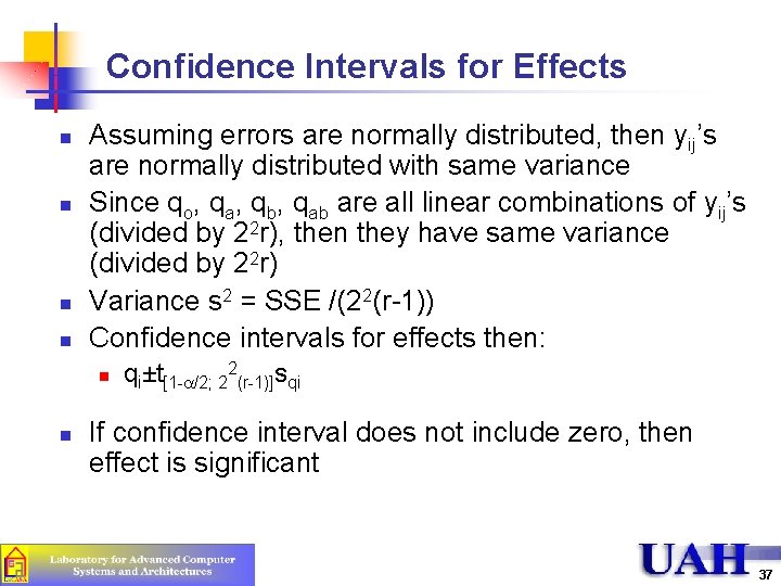 Confidence Intervals for Effects n n Assuming errors are normally distributed, then yij’s are Confidence Intervals for Effects n n Assuming errors are normally distributed, then yij’s are