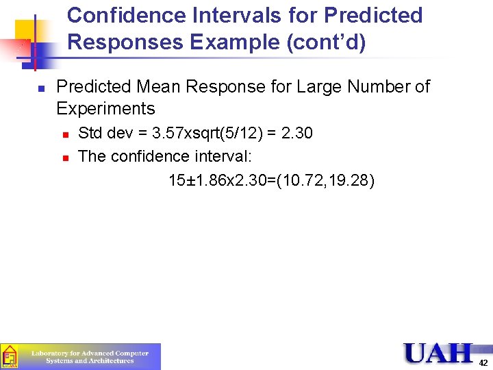 Confidence Intervals for Predicted Responses Example (cont’d) n Predicted Mean Response for Large Number Confidence Intervals for Predicted Responses Example (cont’d) n Predicted Mean Response for Large Number