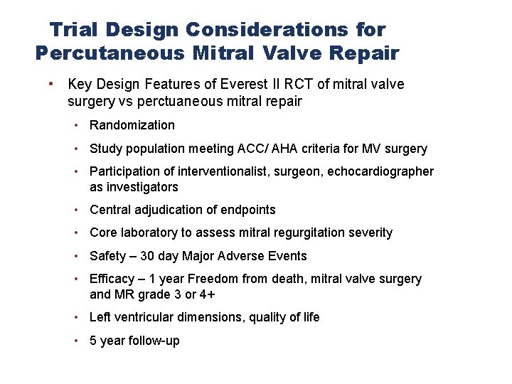 Trial Design Considerations for Percutaneous Mitral Valve Repair • Key Design Features of Everest